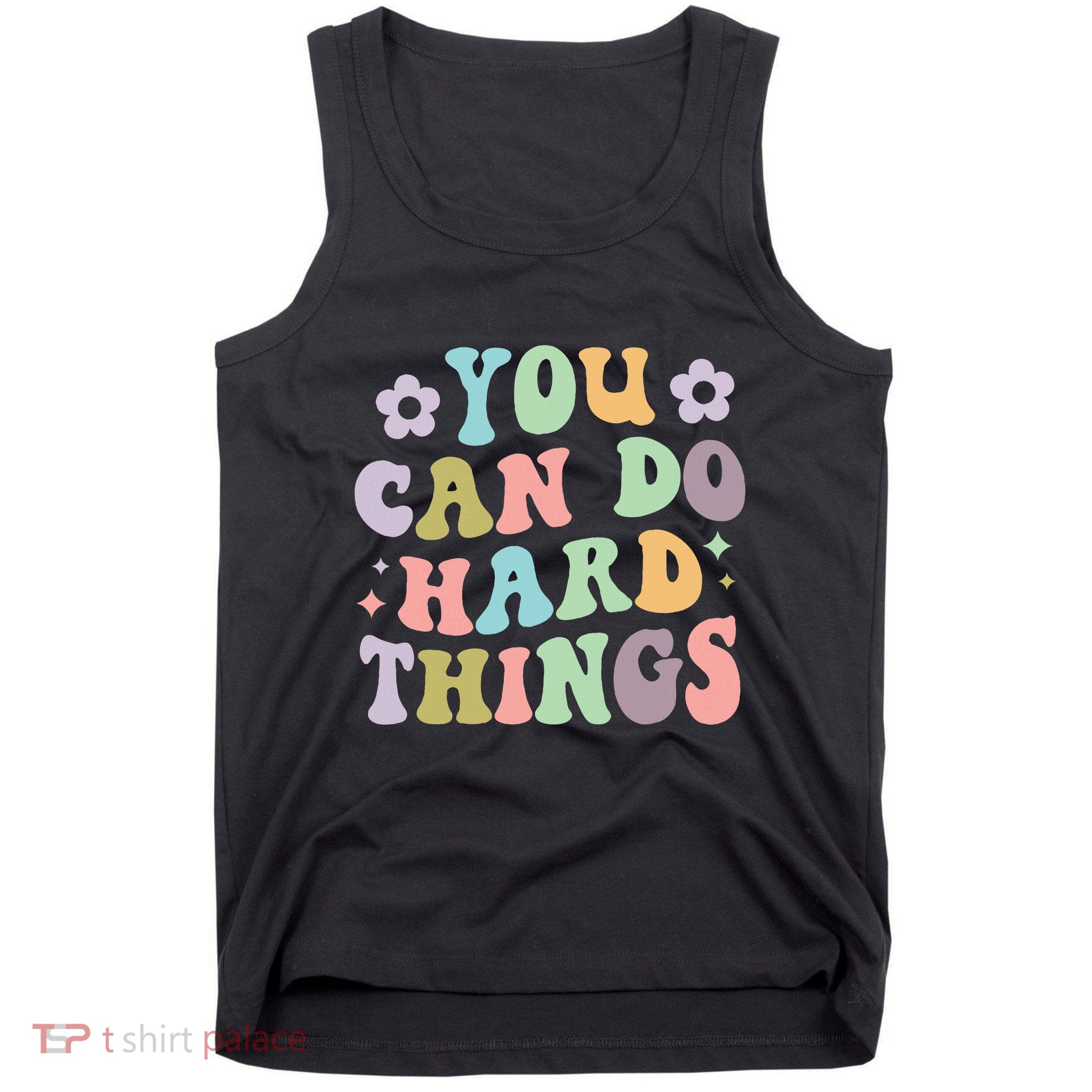 Inspirational WoS Graphics You Can Do Hard Things Tank Top
