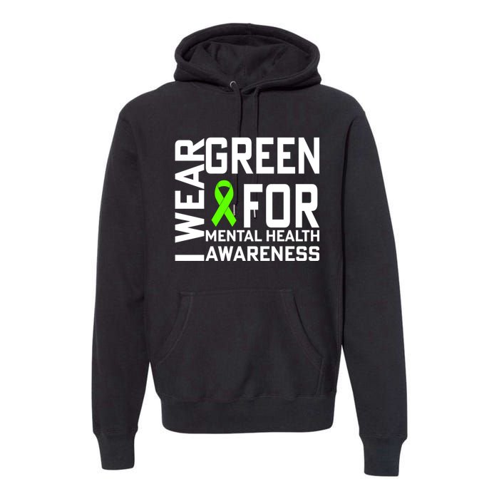 I Wear Green For Mental Health Awareness Month Premium Hoodie