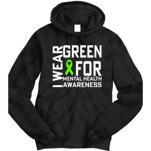 I Wear Green For Mental Health Awareness Month Tie Dye Hoodie