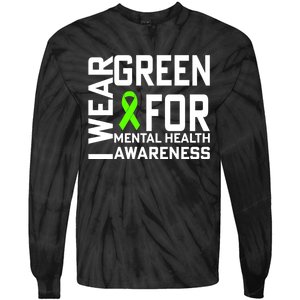 I Wear Green For Mental Health Awareness Month Tie-Dye Long Sleeve Shirt