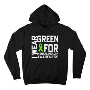 I Wear Green For Mental Health Awareness Month Tall Hoodie