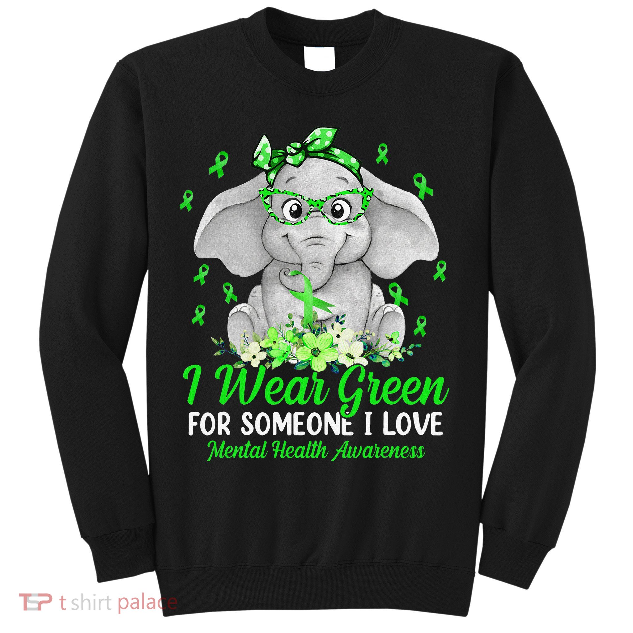 I Wear Green For Mental Health Awareness Ribbon Elephant Sweatshirt