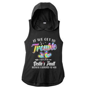 If We Get In Trouble ItS My BestieS Fault Tie Dye Colorful Gift Ladies PosiCharge Tri-Blend Wicking Draft Hoodie Tank