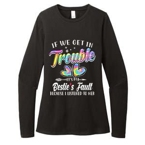 If We Get In Trouble ItS My BestieS Fault Tie Dye Colorful Gift Womens CVC Long Sleeve Shirt