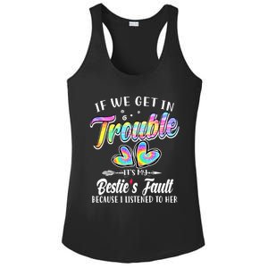 If We Get In Trouble ItS My BestieS Fault Tie Dye Colorful Gift Ladies PosiCharge Competitor Racerback Tank