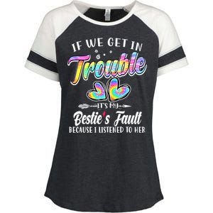 If We Get In Trouble ItS My BestieS Fault Tie Dye Colorful Gift Enza Ladies Jersey Colorblock Tee