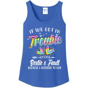 If We Get In Trouble ItS My BestieS Fault Tie Dye Colorful Gift Ladies Essential Tank