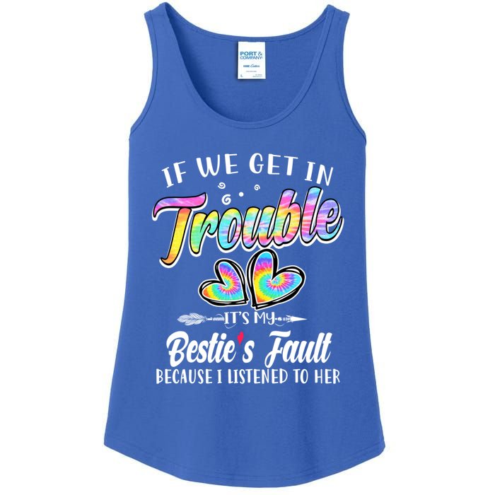 If We Get In Trouble ItS My BestieS Fault Tie Dye Colorful Gift Ladies Essential Tank