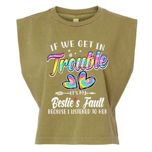 If We Get In Trouble ItS My BestieS Fault Tie Dye Colorful Gift Garment-Dyed Women's Muscle Tee