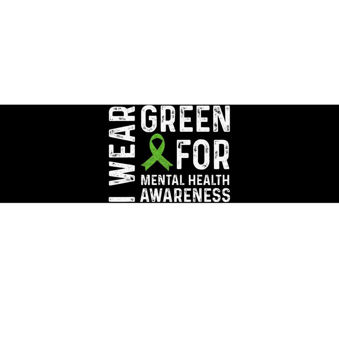 I Wear Green For Mental Health Awareness Month Bumper Sticker