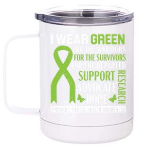 I Wear Green Tal Health Awareness Fight The Stigma Gift 12 oz Stainless Steel Tumbler Cup