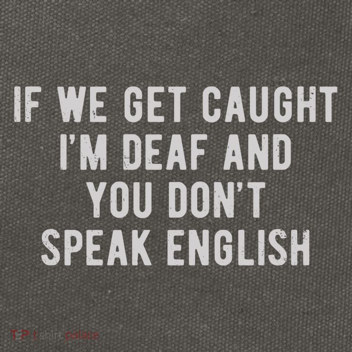 If We Get Caught IM Deaf And You DonT Speak English Cotton Canvas Backpack