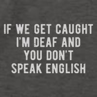 If We Get Caught IM Deaf And You DonT Speak English Vector Backpack