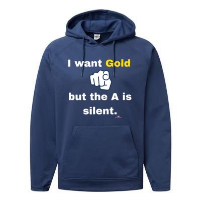 I Want Gold But The A Is Silent Performance Fleece Hoodie