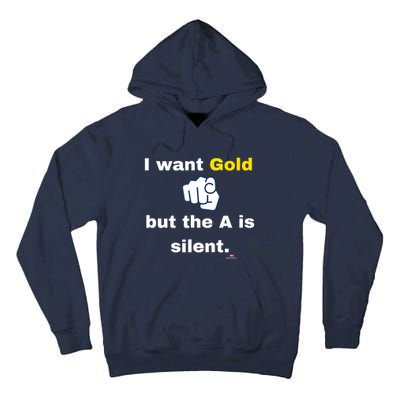 I Want Gold But The A Is Silent Tall Hoodie