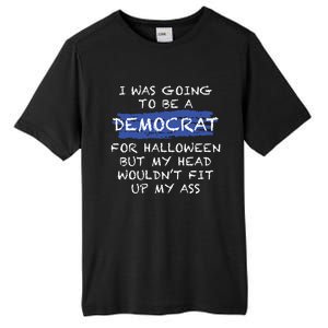 I Was Going To Be A Democrat For Halloween Funny Gift Tall Fusion ChromaSoft Performance T-Shirt