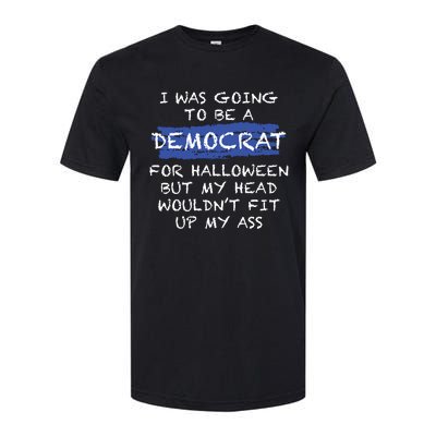 I Was Going To Be A Democrat For Halloween Funny Gift Softstyle CVC T-Shirt