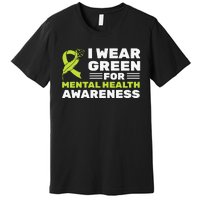 I Wear Green For Mental Health Awareness Month Green Ribbon Premium T-Shirt