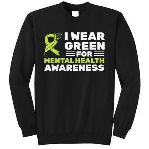 I Wear Green For Mental Health Awareness Month Green Ribbon Tall Sweatshirt