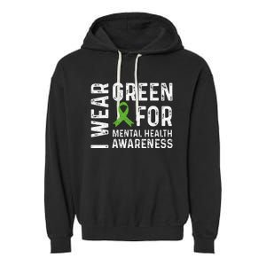 I Wear Green For Mental Health Awareness Month Garment-Dyed Fleece Hoodie