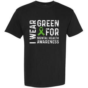 I Wear Green For Mental Health Awareness Month Garment-Dyed Heavyweight T-Shirt