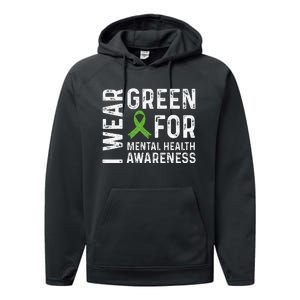 I Wear Green For Mental Health Awareness Month Performance Fleece Hoodie