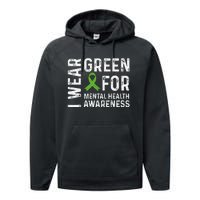 I Wear Green For Mental Health Awareness Month Performance Fleece Hoodie