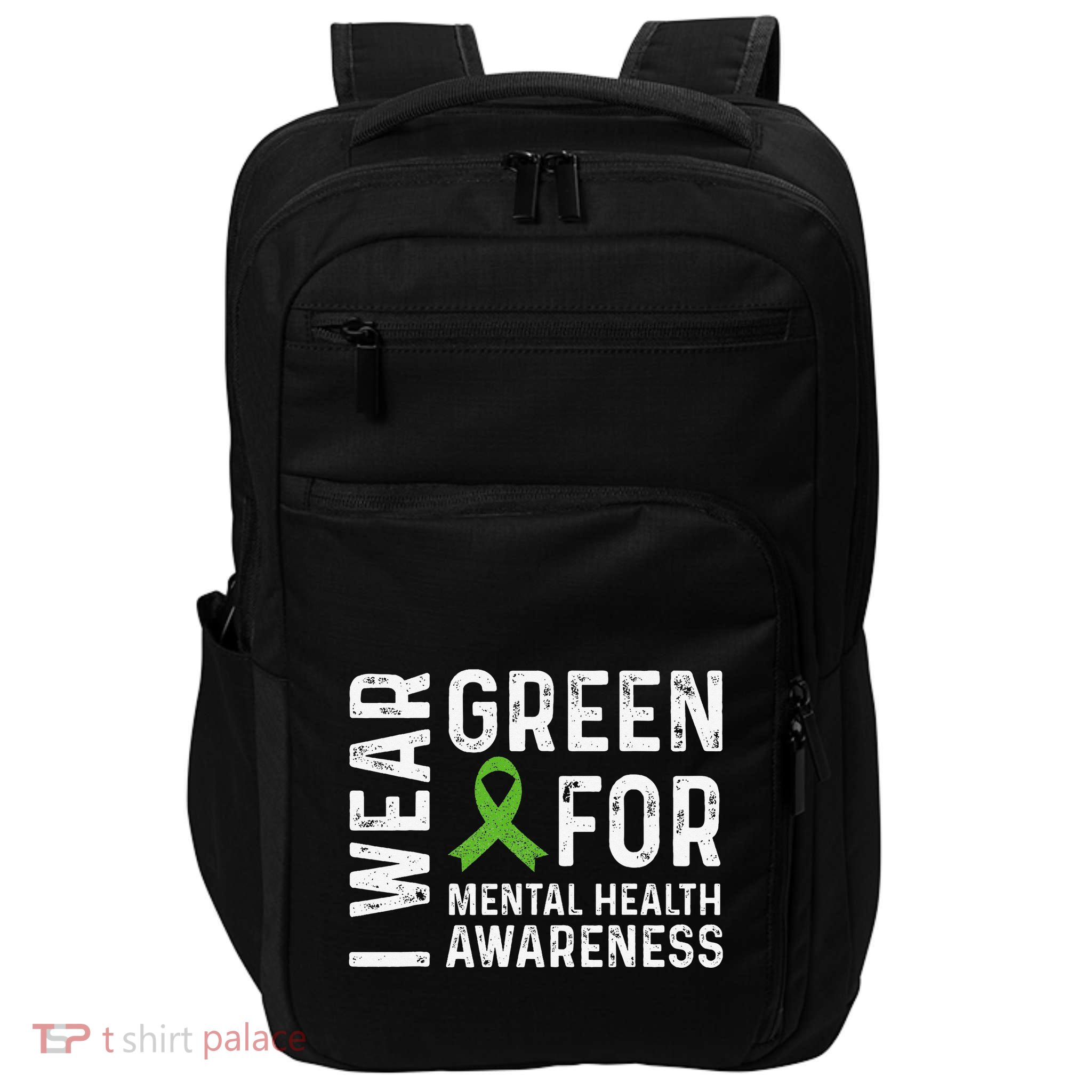I Wear Green For Mental Health Awareness Month Impact Tech Backpack