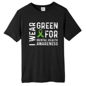 I Wear Green For Mental Health Awareness Month Tall Fusion ChromaSoft Performance T-Shirt