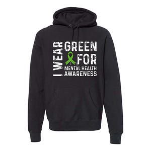 I Wear Green For Mental Health Awareness Month Premium Hoodie