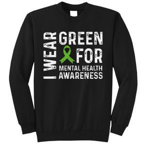 I Wear Green For Mental Health Awareness Month Tall Sweatshirt