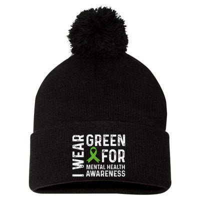 I Wear Green For Mental Health Awareness Month Pom Pom 12in Knit Beanie