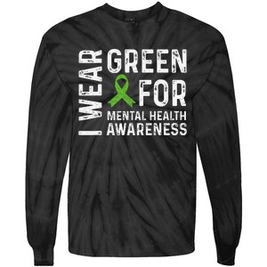 I Wear Green For Mental Health Awareness Month Tie-Dye Long Sleeve Shirt