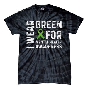 I Wear Green For Mental Health Awareness Month Tie-Dye T-Shirt