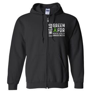 I Wear Green For Mental Health Awareness Month Full Zip Hoodie