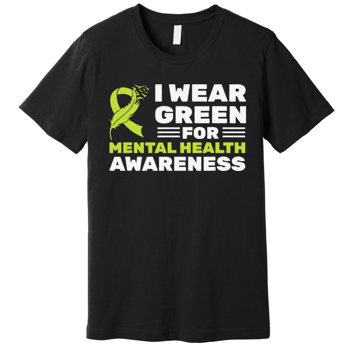 I Wear Green For Mental Health Awareness Month Green Ribbon Premium T-Shirt