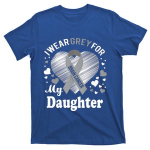 I Wear Grey For My Daughter Gift Brain Cancer Awareness Meaningful Gift T-Shirt