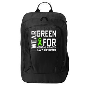 I Wear Green For Mental Health Awareness Month City Backpack