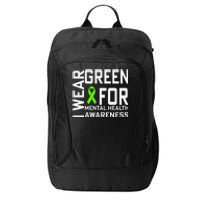 I Wear Green For Mental Health Awareness Month City Backpack