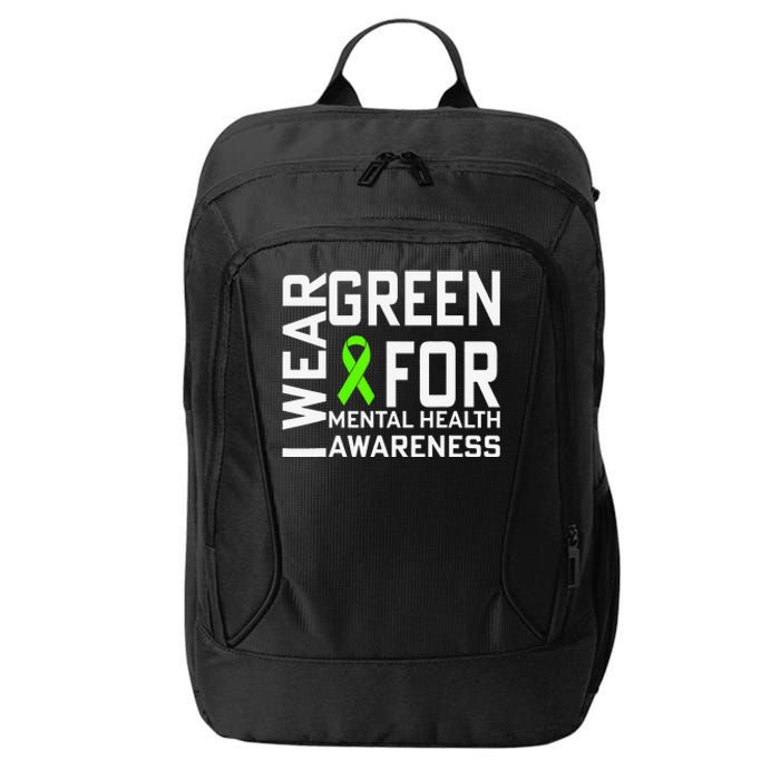 I Wear Green For Mental Health Awareness Month City Backpack