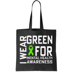 I Wear Green For Mental Health Awareness Month Tote Bag