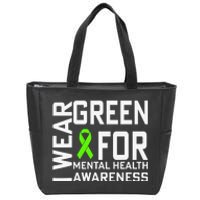 I Wear Green For Mental Health Awareness Month Zip Tote Bag