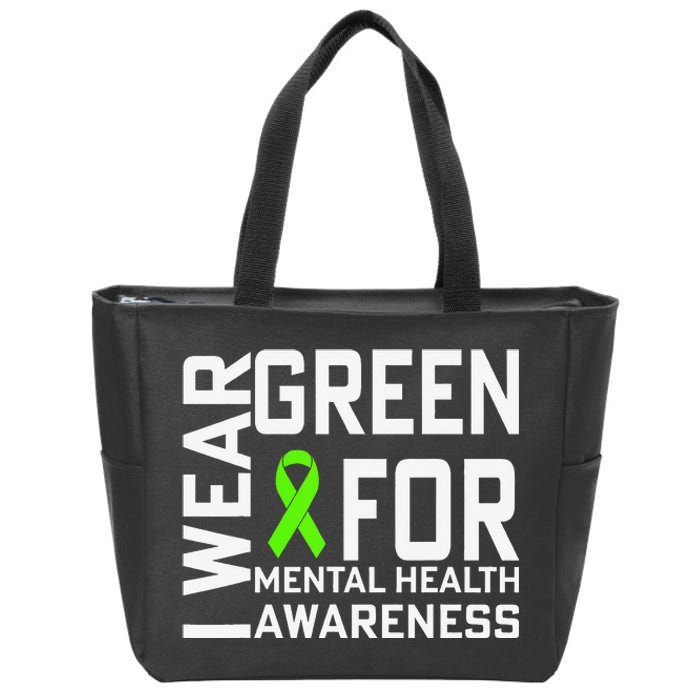 I Wear Green For Mental Health Awareness Month Zip Tote Bag