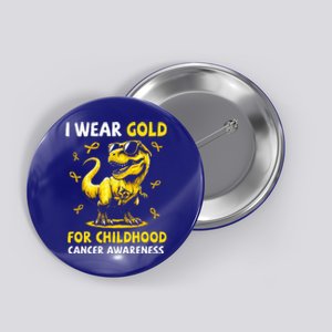 I Wear Gold For Childhood Cancer Awareness Dinosaur Button