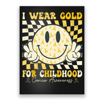 I Wear Gold For Childhood Cancer Awareness Poster