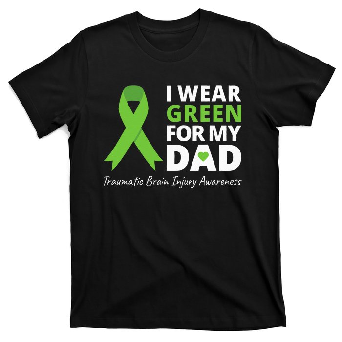 I Wear Green For My Dad TBI Awareness Green Ribbon T-Shirt