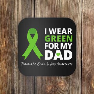 I Wear Green For My Dad TBI Awareness Green Ribbon Coaster