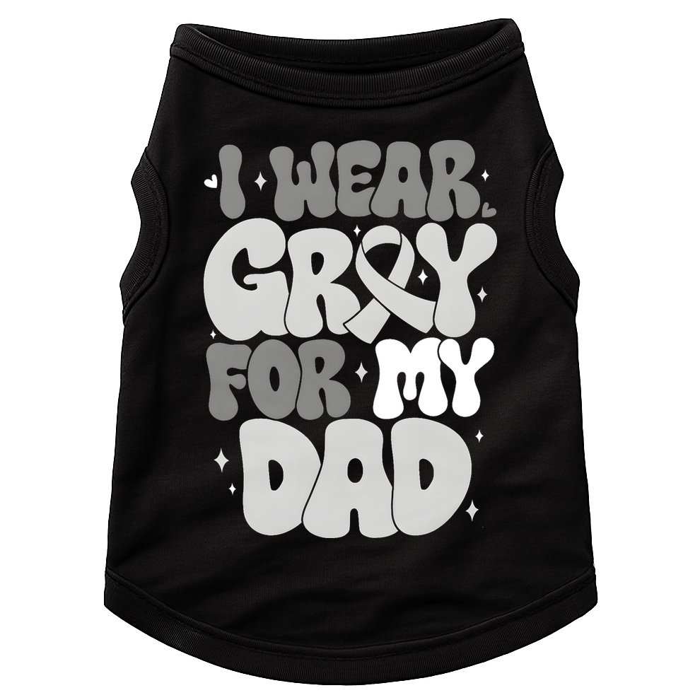 I Wear Gray For My Dad Brain Cancer Awareness Doggie Tank