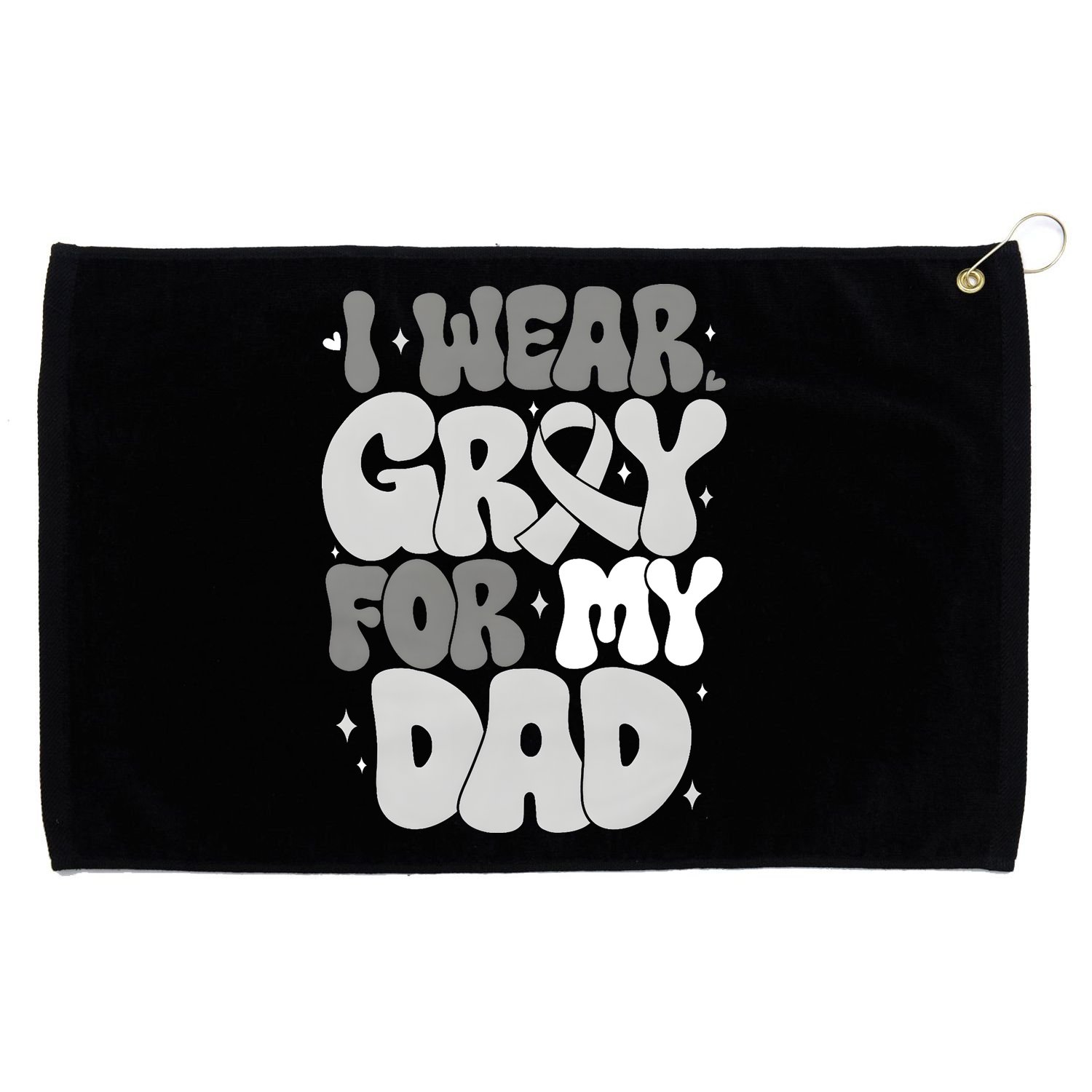 I Wear Gray For My Dad Brain Cancer Awareness Grommeted Golf Towel