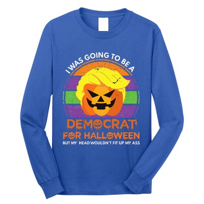 I Was Going To Be A Democrat For Halloween Long Sleeve Shirt